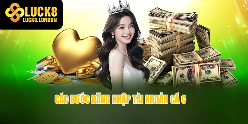 Các bước đăng nhập tài khoản cá cược tại Luck8